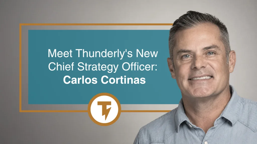 "Meet Thunderly's New Chief Strategy Officer: Carlos Cortinas" blog graphic