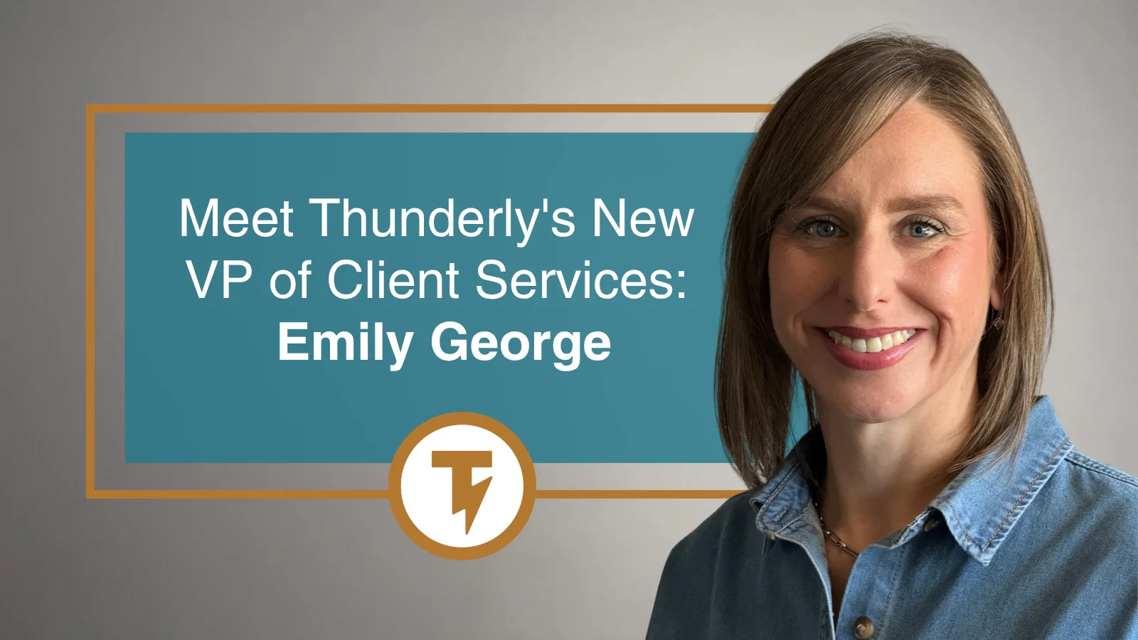 "Meet Thunderly's New VP of Client Services: Emily George" blog graphic