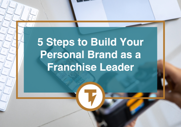 5 Steps to Build Your Personal Brand as a Franchise Leader